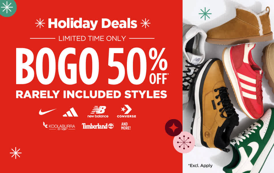 Holiday Deals. Limited Time Only. BOGO 50% Off* Rarely Included Styles.