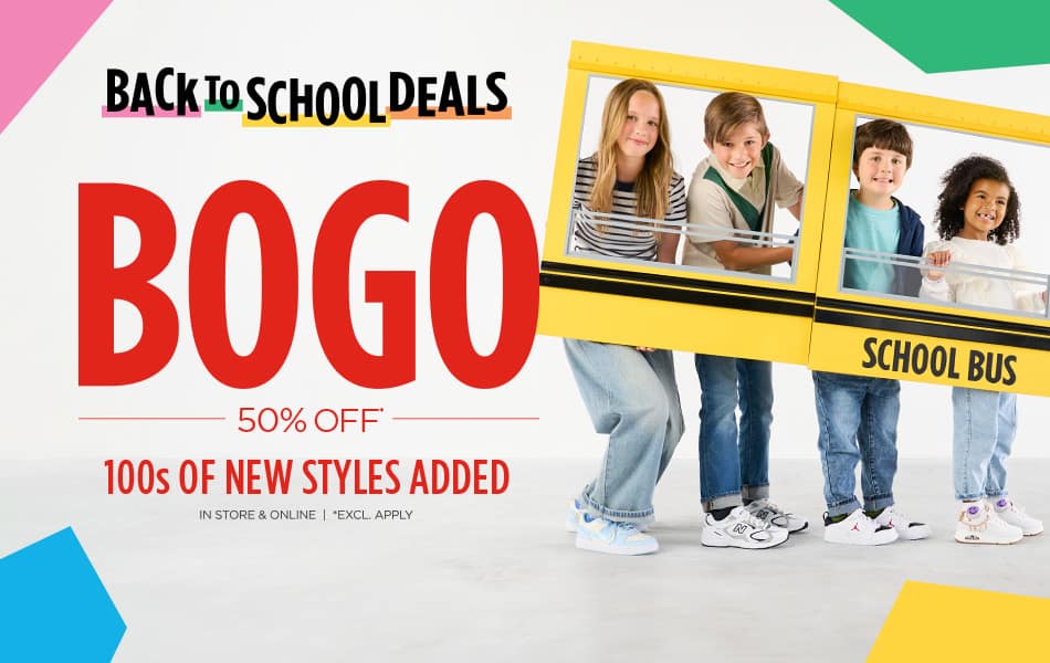 Back to School Deals. BOGO 50% Off* 100s of New Styles Added. In Store & Online. *Excl. Apply.