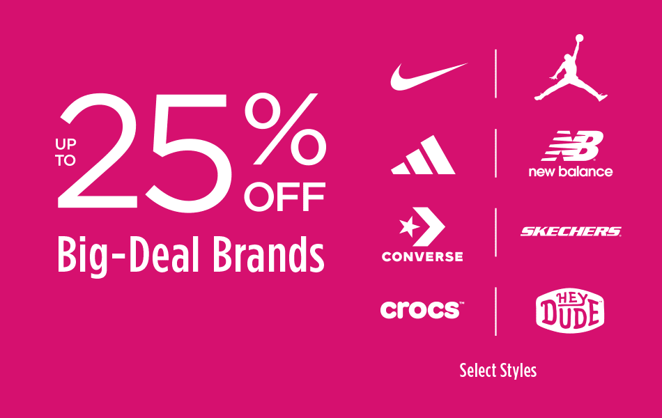 Up to 25% Off Big-Deal Brands: Nike, Jordan, Adidas, New Balance, Converse, Skechers, Crocs, HEYDUDE, Select Styles.