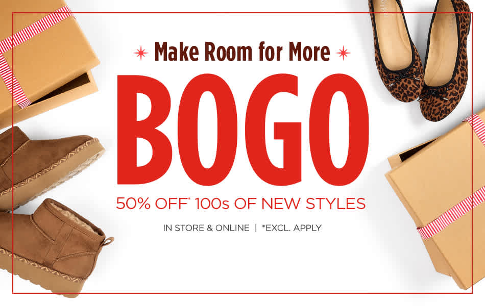 Make Room for More. BOGO 50% Off* 100s of New Styles. In Store & Online. *Excl. Apply.