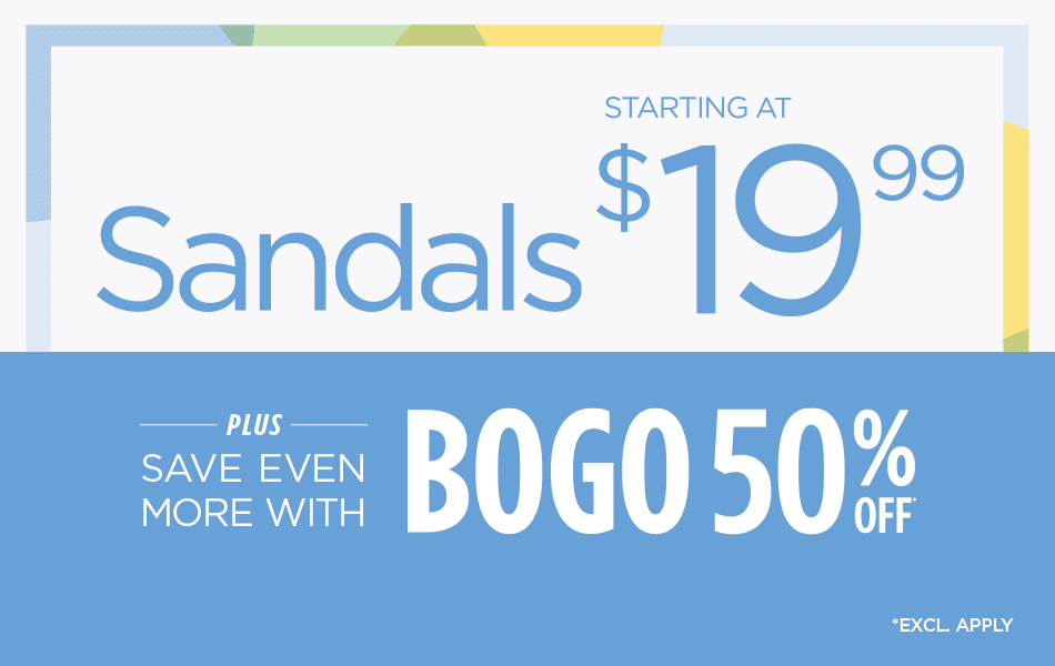 Sandals Starting at $19.99 Plus Save Even More wil BOGO 50% Off*. *Excl Apply.