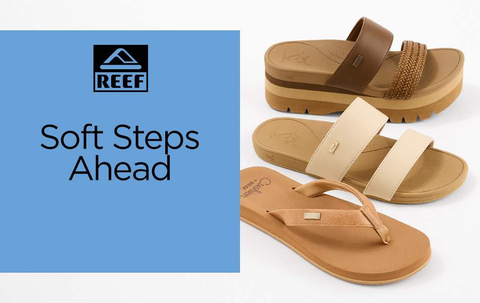 Reef: Soft Steps Ahead