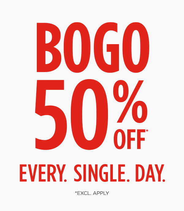 BOGO 50% Off. Every. Single. Day.
